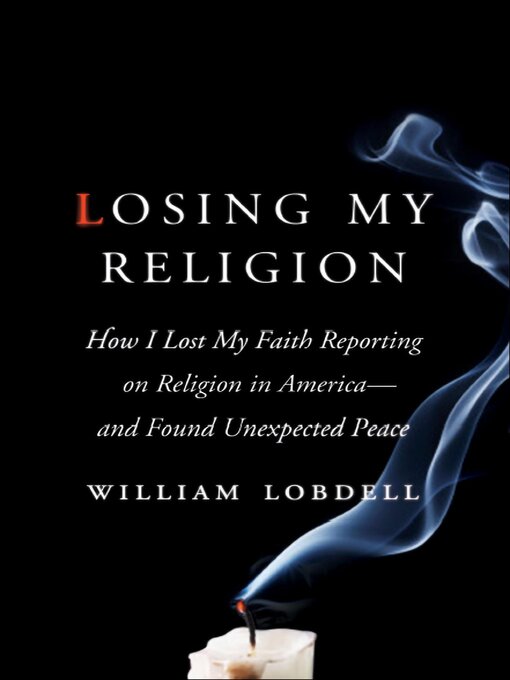 Title details for Losing My Religion by William Lobdell - Wait list